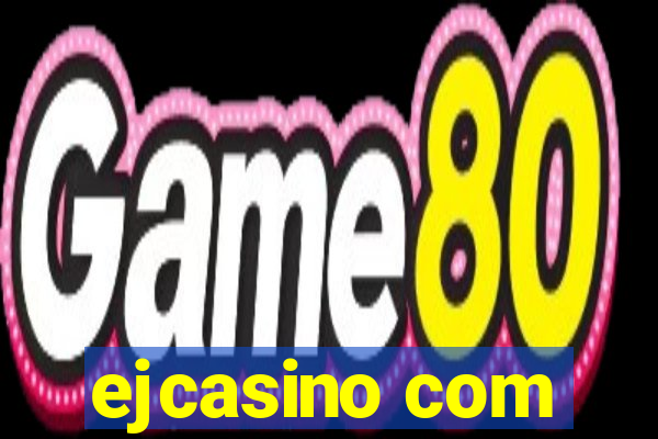 ejcasino com